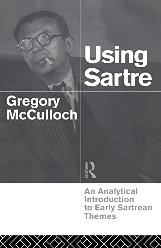 Beispielbild fr Using Sartre: An Analytical Introduction to Early Sartrean Themes zum Verkauf von WorldofBooks