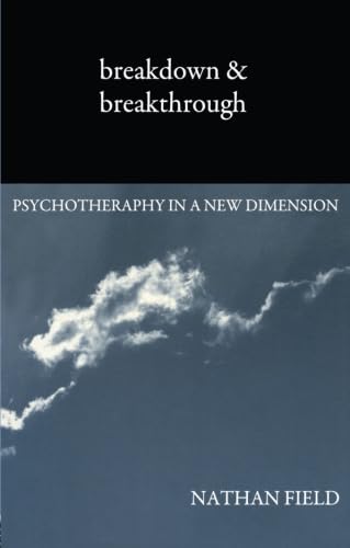 Imagen de archivo de Breakdown and Breakthrough: Psychotherapy in a New Dimension a la venta por WorldofBooks