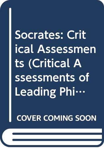 Beispielbild fr Socrates: Critical Assessments (Critical Assessments of Leading Philosophers) zum Verkauf von Chiron Media