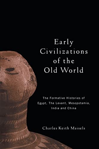 Stock image for Early Civilizations of the Old World: The Formative Histories of Egypt, The Levant, Mesopotamia, India and China for sale by Blackwell's