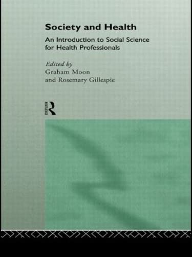 Stock image for Society and Health: An Introduction to Social Science for Health Professionals for sale by Revaluation Books