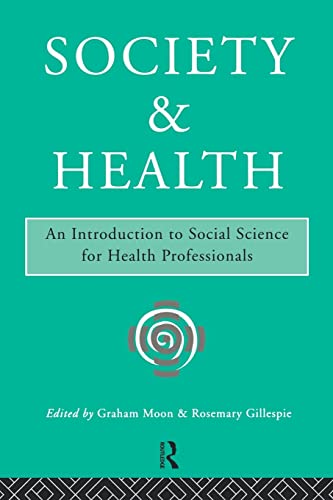 Beispielbild fr Society and Health : An Introduction to Social Science for Health Professionals zum Verkauf von Better World Books