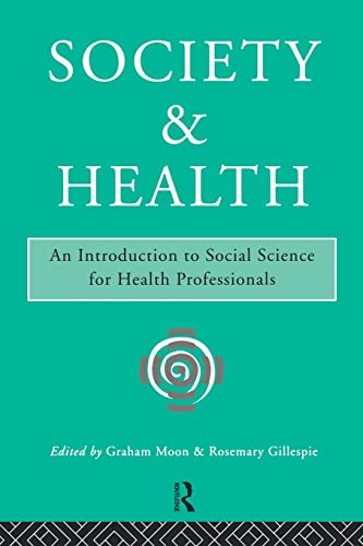 Stock image for Society and Health : An Introduction to Social Science for Health Professionals for sale by Better World Books