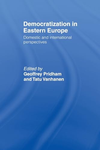 Democratization in Eastern Europe: Domestic and International Perspectives.