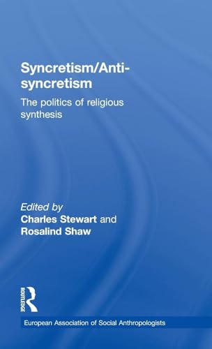 9780415111164: Syncretism/Anti-Syncretism: The Politics of Religious Synthesis