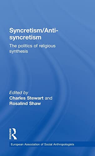 9780415111164: Syncretism/Anti-Syncretism: The Politics of Religious Synthesis