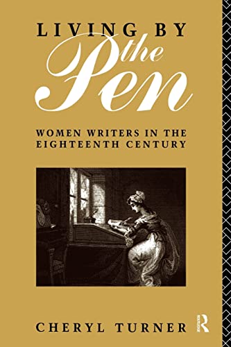 Stock image for Living by the Pen : Women Writers in the Eighteenth Century for sale by Blackwell's