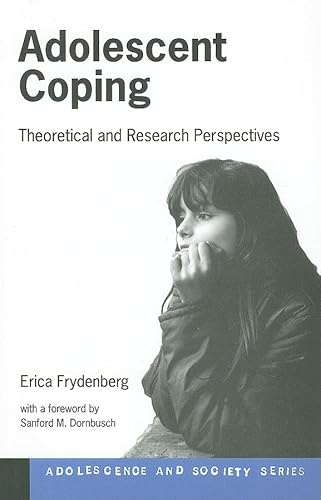 9780415112123: Adolescent Coping: Advances in Theory, Research and Practice (Adolescence and Society)