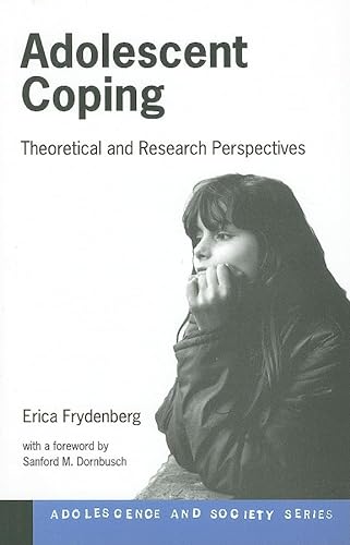 Stock image for Adolescent Coping: Advances in Theory, Research and Practice (Adolescence and Society) for sale by WorldofBooks