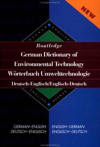 Routledge German Dictionary of Environmental Technology Worterbuch Umwelttechnologie Deutsch Engl...