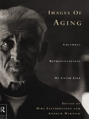 Imagen de archivo de Images of Aging: Cultural Representations of Later Life a la venta por Phatpocket Limited