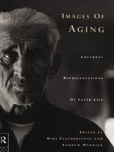 9780415112581: Images of Aging: Cultural Representations of Later Life
