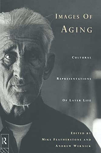 Imagen de archivo de Images of Aging: Cultural Representations of Later Life a la venta por WorldofBooks