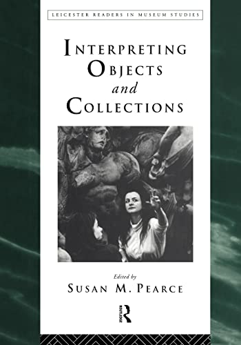 9780415112895: Interpreting Objects and Collections (Leicester Readers in Museum Studies)