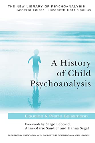 Beispielbild fr A History of Child Psychoanalysis zum Verkauf von Revaluation Books