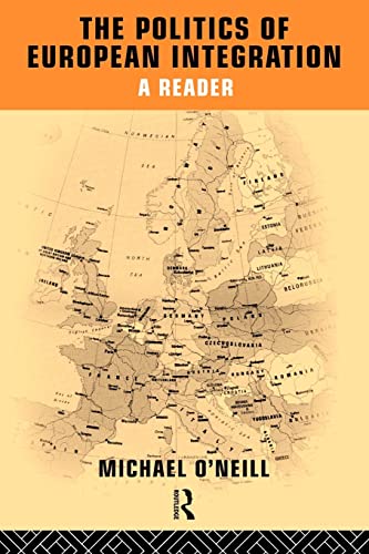 Imagen de archivo de The Politics of European Integration: A Reader (Global Environment Change) a la venta por AwesomeBooks