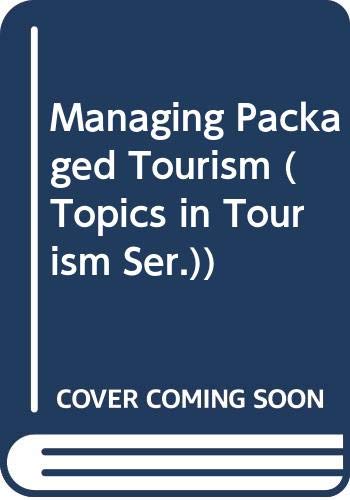 Stock image for Managing Packaged Tourism for sale by Better World Books Ltd