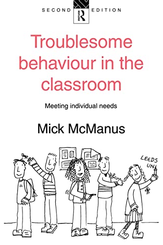 Imagen de archivo de Troublesome Behaviour in the Classroom : Meeting Individual Needs a la venta por Blackwell's