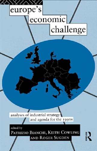 Stock image for Europe's Economic Challenge: Analyses of Industrial Strategy and Agenda for the 1990s (Industrial Economic Strategies for Europe) for sale by WorldofBooks