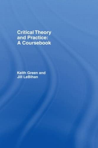 9780415114387: Critical Theory and Practice: A Coursebook: A Coursebook