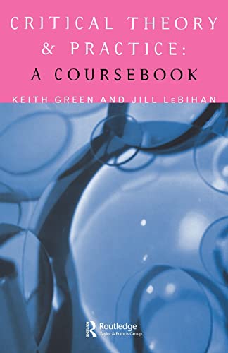 Beispielbild fr Critical Theory and Practice: A Coursebook zum Verkauf von Open Books