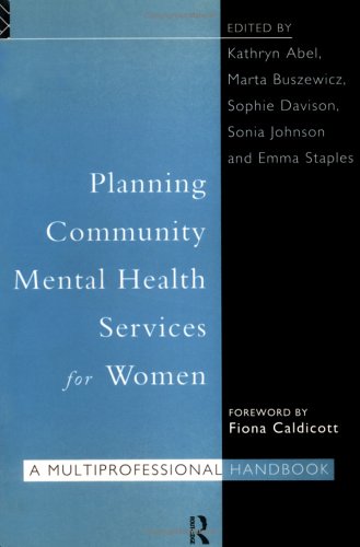 Beispielbild fr Planning Community Mental Health Services for Women: A Multiprofessional Handbook zum Verkauf von WorldofBooks