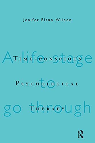 Stock image for Time-conscious Psychological Therapy: A Life Stage to Go Through for sale by Chiron Media