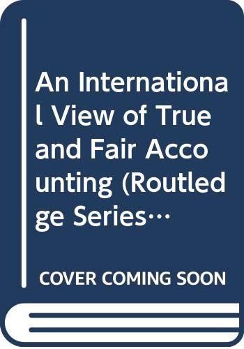 An International View of True and Fair Accounting (Routledge Series on International Accounting and Finance) (9780415114639) by Parker, R. H.; Nobes, Chris W.