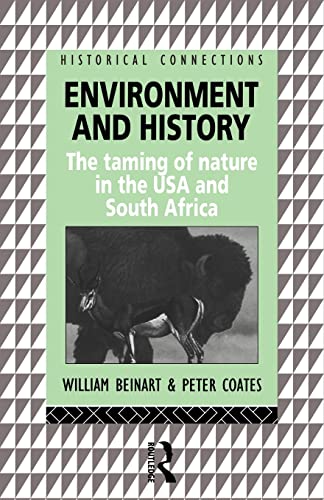 Stock image for Environment and History: The taming of nature in the USA and South Africa (Historical Connections series) for sale by Textbooks_Source