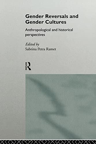 Gender Reversals and Gender Cultures: Anthropological and Historical Perspectives