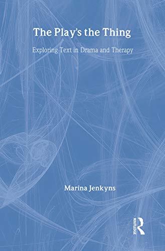 9780415114974: The Play's the Thing: Exploring Text in Drama and Therapy