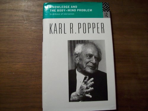 Knowledge and the Body-Mind Problem: In Defence of Interaction (9780415115049) by Popper, Karl