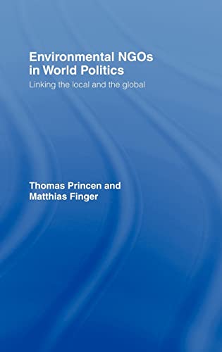 Imagen de archivo de Environmental NGOs in World Politics : Linking the Local and the Global a la venta por Better World Books