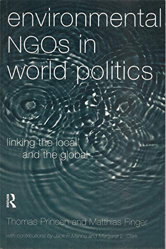 Beispielbild fr Environmental NGOs in World Politics: Linking the Global and the Local zum Verkauf von Reuseabook