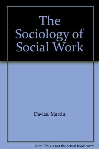Beispielbild fr The Sociology of Social Work zum Verkauf von Better World Books