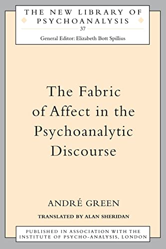 Beispielbild fr The Fabric of Affect in the Psychoanalytic Discourse (The New Library of Psychoanalysis) zum Verkauf von BooksRun