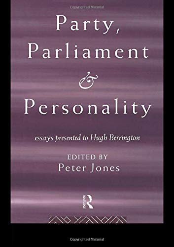 Imagen de archivo de Party, Parliament and Personality: Essays Presented to Hugh Berrington a la venta por Chiron Media