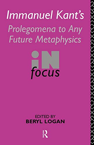 Beispielbild fr Immanuel Kant's Prolegomena to Any Future Metaphysics in Focus (Philosophers in Focus) zum Verkauf von Books From California