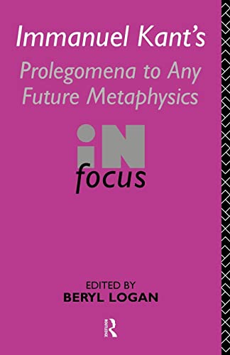 Imagen de archivo de Immanuel Kant's Prolegomena to Any Future Metaphysics in Focus (Philosophers in Focus) a la venta por Chiron Media