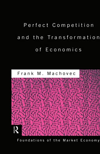 Imagen de archivo de Perfect Competition and the Transformation of Economics (Routledge Foundations of the Market Economy) a la venta por Chiron Media