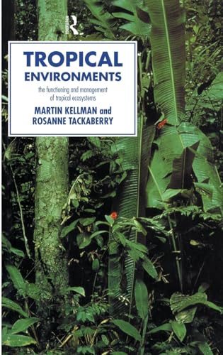 Stock image for Tropical Environments: The Functioning and Management of Tropical Ecosystems (Routledge Physical Environment) for sale by Chiron Media