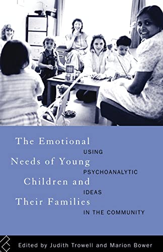 Imagen de archivo de The Emotional Needs of Young Children and Their Families: Using Psychoanalytic Ideas in the Community a la venta por Revaluation Books
