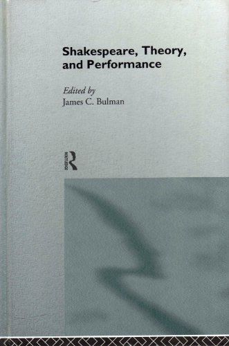 Shakespeare, Theory, and Performance - Bulman, James C. [editor]