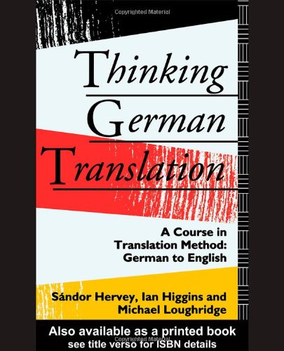 Beispielbild fr Thinking German Translation : A Course in Translation Method, German-English zum Verkauf von Better World Books