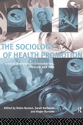 Imagen de archivo de The Sociology of Health Promotion: Critical Analyses of Consumption, Lifestyle and Risk a la venta por Goldstone Books