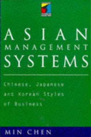 Imagen de archivo de Asian Management Systems: Chinese, Japanese and Korean Styles of Business (Thunderbird/Routledge Series in International Management) a la venta por Wonder Book