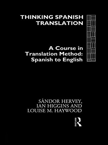 9780415116589: Thinking Spanish Translation: A Course in Translation Method: Spanish to English