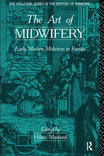 9780415116756: The Art of Midwifery: Early Modern Midwives in Europe