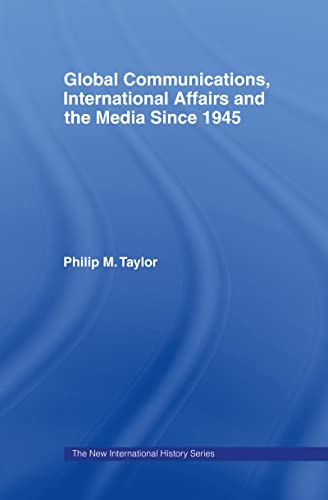Stock image for Global Communications, International Affairs and the Media Since 1945 (The New International History) for sale by Chiron Media