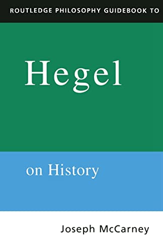 Stock image for Routledge Philosophy Guidebook to Hegel on History (Routledge Philosophy GuideBooks) for sale by Chiron Media